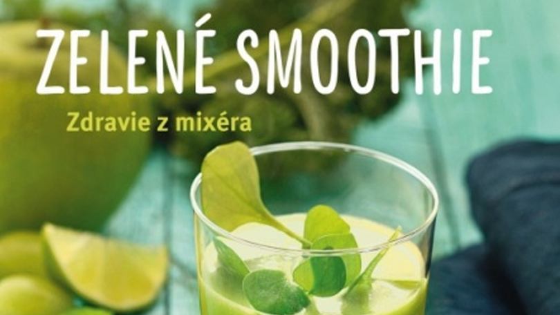 Zelené smoothie – Zdravie z mixéra